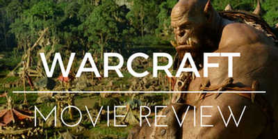 Warcraft Movie Reviewed